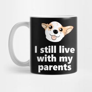 I still live with my parents - Dog version Mug